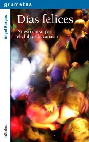 DÍAS FELICES | 9788424655969 | BURGAS, ÀNGEL | Galatea Llibres | Llibreria online de Reus, Tarragona | Comprar llibres en català i castellà online