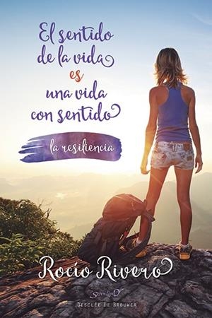 EL SENTIDO DE LA VIDA ES UNA VIDA CON SENTIDO. LA RESILIENCIA | 9788433027801 | RIVERO LÓPEZ, ROCÍO | Galatea Llibres | Llibreria online de Reus, Tarragona | Comprar llibres en català i castellà online