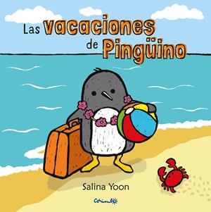 LAS VACACIONES DE PINGÜINO | 9788484705123 | YOON, SALINA | Galatea Llibres | Librería online de Reus, Tarragona | Comprar libros en catalán y castellano online
