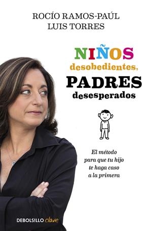 NIÑOS DESOBEDIENTES, PADRES DESESPERADOS | 9788490625545 | RAMOS-PAÚL, ROCÍO | Galatea Llibres | Llibreria online de Reus, Tarragona | Comprar llibres en català i castellà online