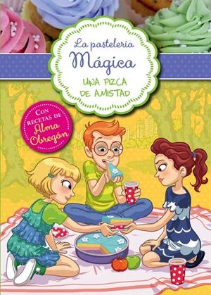 UNA PIZCA DE AMISTAD (LA PASTELERÍA MÁGICA 3) | 9788420419114 | BERELLO, ALESSANDRA | Galatea Llibres | Llibreria online de Reus, Tarragona | Comprar llibres en català i castellà online
