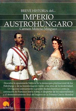 BREVE HISTORIA DEL IMPERIO AUSTROHÚNGARO | 9788499677101 | MORENO MINGUEZ, CARMEN | Galatea Llibres | Librería online de Reus, Tarragona | Comprar libros en catalán y castellano online