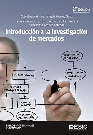INTRODUCCIÓN A LA INVESTIGACIÓN DE MERCADOS | 9788415986775 | MERINO SANZ, MARÍA JESÚS/PINTADO BLANCO, TERESA/SÁNCHEZ HERRERA, JOAQUÍN/GRANDE ESTEBAN, ILDEFONSO | Galatea Llibres | Librería online de Reus, Tarragona | Comprar libros en catalán y castellano online