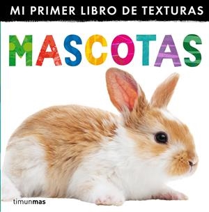 MASCOTAS. MI PRIMER LIBRO DE TEXTURAS | 9788408132998 | Galatea Llibres | Llibreria online de Reus, Tarragona | Comprar llibres en català i castellà online