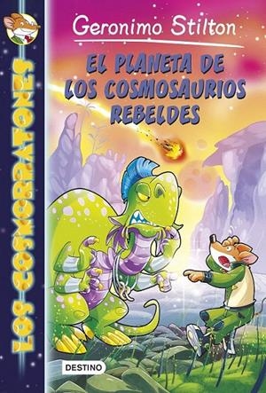 EL PLANETA DE LOS COSMOSAURIOS REBELDES (LOS COSMORRATONES, 5) | 9788408141372 | Galatea Llibres | Librería online de Reus, Tarragona | Comprar libros en catalán y castellano online