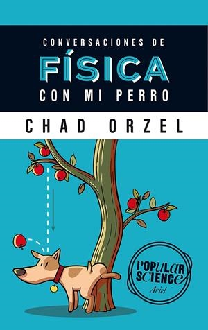 CONVERSACIONES DE FÍSICA CON MI PERRO | 9788434422537 | ORZEL, CHAD | Galatea Llibres | Librería online de Reus, Tarragona | Comprar libros en catalán y castellano online