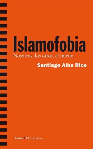 ISLAMOFOBIA | 9788498886610 | ALBA RICO, SANTIAGO | Galatea Llibres | Librería online de Reus, Tarragona | Comprar libros en catalán y castellano online