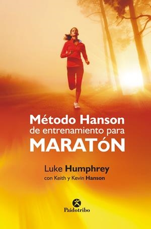 MÉTODO HANSON DE ENTRENAMIENTO PARA MARATÓN | 9788499105581 | HUMPHREY, LUKE/HANSON, KEITH/HANSON, KEVIN | Galatea Llibres | Librería online de Reus, Tarragona | Comprar libros en catalán y castellano online