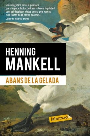 ABANS DE LA GELADA | 9788490660881 | MANKELL, HENNING | Galatea Llibres | Llibreria online de Reus, Tarragona | Comprar llibres en català i castellà online
