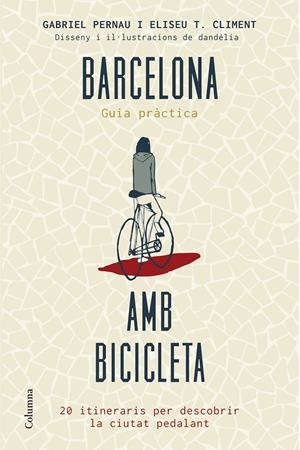BARCELONA AMB BICICLETA | 9788466419802 | PERNAU, GABRIEL - ELISEU CLIMENT | Galatea Llibres | Librería online de Reus, Tarragona | Comprar libros en catalán y castellano online