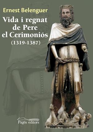 VIDA I REGNAT DE PERE EL CERIMONIÓS (1319-1387) | 9788499756233 | BELENGUER, ERNEST | Galatea Llibres | Llibreria online de Reus, Tarragona | Comprar llibres en català i castellà online