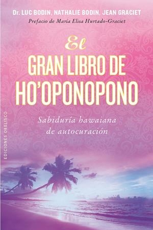 EL GRAN LIBRO DE HO'OPONOPONO | 9788416192847 | BODIN, LUC/BODIN, NATHALIE/GRACIET, JEAN | Galatea Llibres | Librería online de Reus, Tarragona | Comprar libros en catalán y castellano online