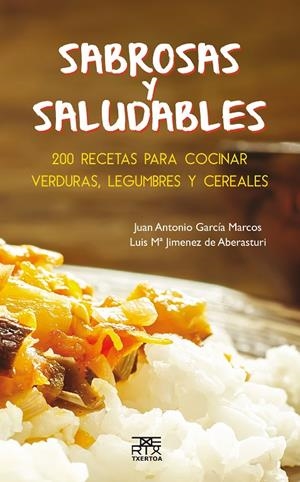 SABROSAS Y SALUDABLES | 9788471485588 | GARCÍA, JUAN ANTONIO; JIMÉNEZ, LUIS Mª | Galatea Llibres | Llibreria online de Reus, Tarragona | Comprar llibres en català i castellà online