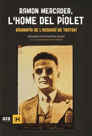 RAMON MERCADER, L'HOME DEL PIOLET | 9788415642879 | PUIGVENTÓS I LÓPEZ, EDUARD | Galatea Llibres | Llibreria online de Reus, Tarragona | Comprar llibres en català i castellà online