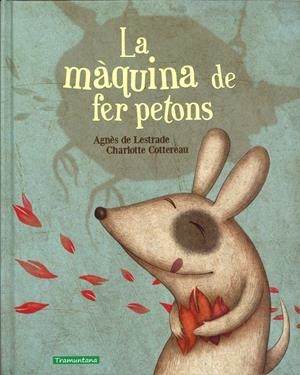 LA MÀQUINA DE FER PETONS | 9788494284199 | LESTRADE, AGNÈS; COTTEREAU, CHARLOTTE | Galatea Llibres | Librería online de Reus, Tarragona | Comprar libros en catalán y castellano online