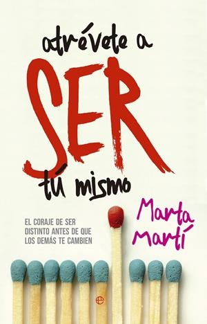 ATRÉVETE A SER TÚ MISMO | 9788490604212 | MARTÍ, MARTA | Galatea Llibres | Llibreria online de Reus, Tarragona | Comprar llibres en català i castellà online