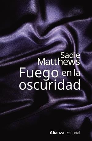 FUEGO EN LA OSCURIDAD | 9788491040477 | MATTHEWS, SADIE | Galatea Llibres | Librería online de Reus, Tarragona | Comprar libros en catalán y castellano online