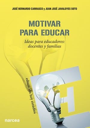 MOTIVAR PARA EDUCAR | 9788427720985 | BERNARDO CARRASCO, JOSÉ/JAVALOYES SOTO, JUAN JOSÉ | Galatea Llibres | Librería online de Reus, Tarragona | Comprar libros en catalán y castellano online