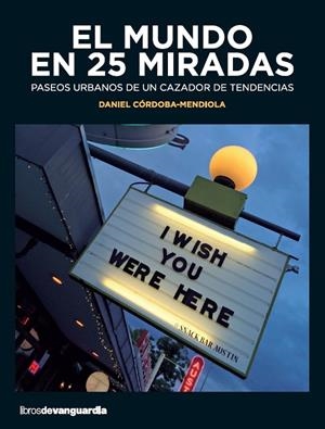 EL MUNDO EN 25 MIRADAS | 9788416372010 | CÓRDOBA-MENDIOLA, DANIEL | Galatea Llibres | Llibreria online de Reus, Tarragona | Comprar llibres en català i castellà online