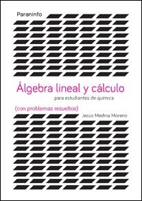 ÁLGEBRA Y CÁLCULO PARA ESTUDIOS DE CIENCIAS CON PROBLEMAS RESUELTOS | 9788428337946 | MEDINA MORENO, JESÚS | Galatea Llibres | Librería online de Reus, Tarragona | Comprar libros en catalán y castellano online