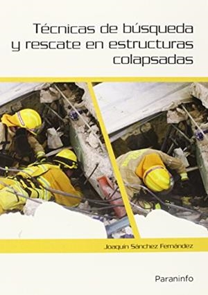 TECNICAS DE BUSQUEDA Y RESCATE EN ESTRUCTURAS COLAPSADAS | 9788428337151 | VV.AA. | Galatea Llibres | Librería online de Reus, Tarragona | Comprar libros en catalán y castellano online