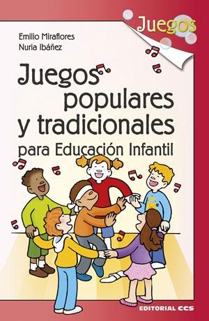 JUEGOS POPULARES Y TRADICIONALES PARA EDUCACIÓN INFANTIL | 9788490232750 | MIRAFLORES GÓMEZ, EMILIO/IBÁÑEZ OLALLA, NURIA | Galatea Llibres | Llibreria online de Reus, Tarragona | Comprar llibres en català i castellà online