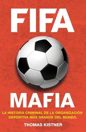 FIFA. MAFIA | 9788415242864 | KISTNER, THOMAS | Galatea Llibres | Llibreria online de Reus, Tarragona | Comprar llibres en català i castellà online