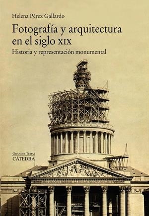 FOTOGRAFÍA Y ARQUITECTURA EN EL SIGLO XIX | 9788437634241 | PÉREZ GALLARDO, HELENA | Galatea Llibres | Librería online de Reus, Tarragona | Comprar libros en catalán y castellano online