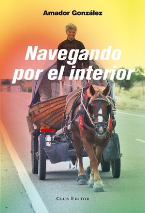 NAVEGANDO POR EL INTERIOR | 9788473291934 | GONZALEZ, AMADOR | Galatea Llibres | Llibreria online de Reus, Tarragona | Comprar llibres en català i castellà online