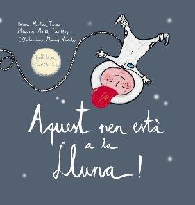 AQUEST NEN ESTÀ A LA LLUNA! | 9788493902940 | ESCODA, MARTINA | Galatea Llibres | Librería online de Reus, Tarragona | Comprar libros en catalán y castellano online