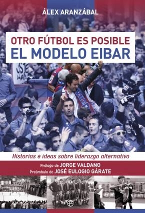 OTRO FUTBOL ES POSIBLE | 9788490603598 | ARANZABAL, ALEX | Galatea Llibres | Librería online de Reus, Tarragona | Comprar libros en catalán y castellano online