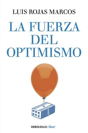 LA FUERZA DEL OPTIMISMO | 9788490626016 | ROJAS MARCOS, LUIS | Galatea Llibres | Llibreria online de Reus, Tarragona | Comprar llibres en català i castellà online