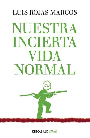 NUESTRA INCIERTA VIDA NORMAL | 9788490626023 | ROJAS MARCOS, LUIS | Galatea Llibres | Llibreria online de Reus, Tarragona | Comprar llibres en català i castellà online