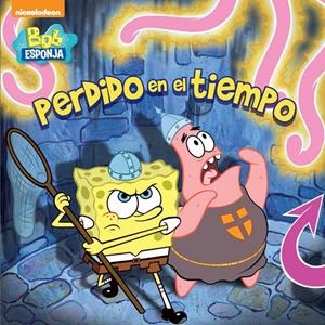 PERDIDO EN EL TIEMPO (BOB ESPONJA. PRIMERAS LECTURAS 4) | 9788448844028 | Galatea Llibres | Librería online de Reus, Tarragona | Comprar libros en catalán y castellano online
