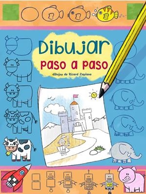 DIBUJAR PASO A PASO | 9788401907333 | ZAPLANA RUIZ, RICARD | Galatea Llibres | Librería online de Reus, Tarragona | Comprar libros en catalán y castellano online