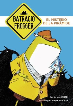 EL MISTERIO DE LA PIRÁMIDE (UN CASO DE BATRACIO FROGGER 1) | 9788490434338 | GALÁN, JORGE | Galatea Llibres | Llibreria online de Reus, Tarragona | Comprar llibres en català i castellà online