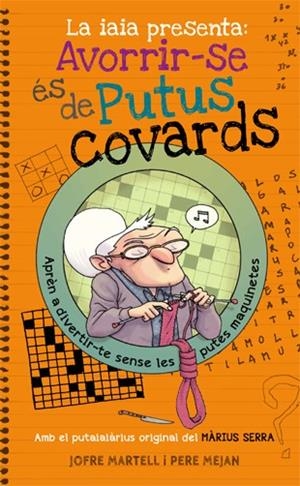 AVORRIR-SE ÉS DE PUTUS COVARDS. LA IAIA | 9788494261770 | MARTELL, JOFRE | Galatea Llibres | Librería online de Reus, Tarragona | Comprar libros en catalán y castellano online
