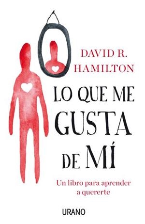 LO QUE ME GUSTA DE MÍ | 9788479539146 | HAMILTON, DAVID R. | Galatea Llibres | Llibreria online de Reus, Tarragona | Comprar llibres en català i castellà online