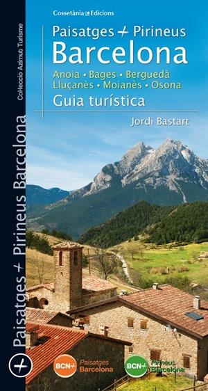PAISATGES + PIRINEUS. BARCELONA GUIA TURÍSTICA | 9788490343258 | BASTART, JORDI | Galatea Llibres | Llibreria online de Reus, Tarragona | Comprar llibres en català i castellà online
