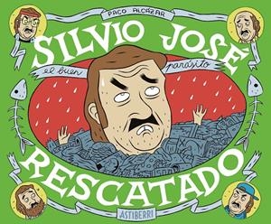 SILVIO JOSÉ, RESCATADO | 9788416251049 | ALCÁZAR, PACO | Galatea Llibres | Librería online de Reus, Tarragona | Comprar libros en catalán y castellano online