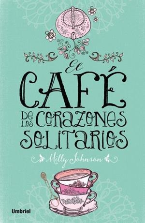 EL CAFÉ DE LOS CORAZONES SOLITARIOS | 9788492915675 | JOHNSON, MILLY | Galatea Llibres | Librería online de Reus, Tarragona | Comprar libros en catalán y castellano online