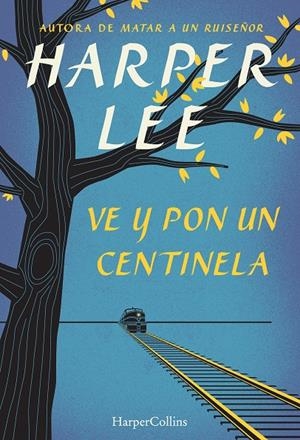 VE Y PON UN CENTINELA | 9788468767031 | LEE, HARPER | Galatea Llibres | Llibreria online de Reus, Tarragona | Comprar llibres en català i castellà online
