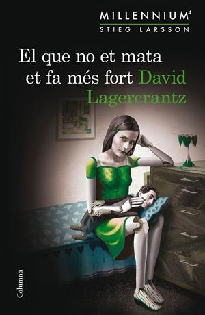 EL QUE NO ET MATA ET FA MÉS FORT (SÈRIE MILLENNIUM, 4) | 9788466419864 | LAGERCRANTZ, DAVID | Galatea Llibres | Librería online de Reus, Tarragona | Comprar libros en catalán y castellano online
