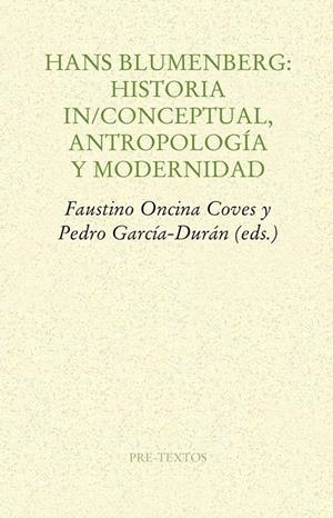 HANS BLUMENBERG: HISTORIA IN/CONCEPTUAL, ANTROPOLOGÍA Y MODERNIDAD | 9788416453061 | VV.AA. | Galatea Llibres | Llibreria online de Reus, Tarragona | Comprar llibres en català i castellà online