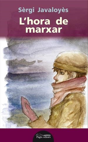 L'HORA DE MARXAR | 9788499756288 | JAVALOYÈS, SÈRGI | Galatea Llibres | Librería online de Reus, Tarragona | Comprar libros en catalán y castellano online