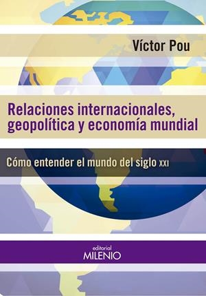RELACIONES INTERNACIONALES, GEOPOLÍTICAS Y ECONOMÍA MUNDIAL | 9788497436892 | POU, VÍCTOR | Galatea Llibres | Llibreria online de Reus, Tarragona | Comprar llibres en català i castellà online