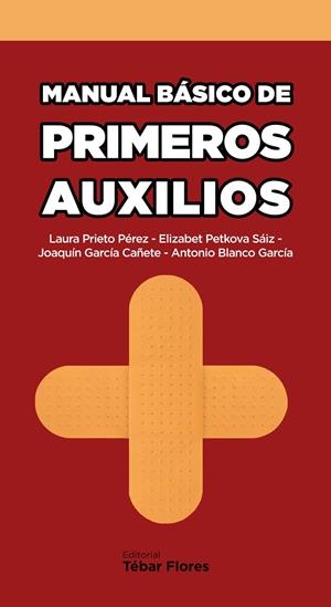 MANUAL BÁSICO DE PRIMEROS AUXILIOS | 9788473605465 | PRIETO PÉREZ, LAURA/PETKOVA SÁIZ, ELIZABET/GARCÍA CAÑETE, JOAQUÍN/BLANCO GARCÍA, ANTONIO | Galatea Llibres | Llibreria online de Reus, Tarragona | Comprar llibres en català i castellà online