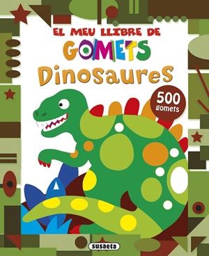 DINOSAURES. EL MEU LLIBRE DE GOMETS | 9788467737516 | Galatea Llibres | Librería online de Reus, Tarragona | Comprar libros en catalán y castellano online