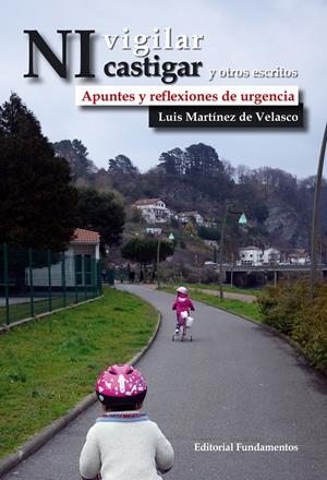 NI VIGILAR NI CASTIGAR Y OTROS ESCRITOS | 9788424513177 | MARTÍNEZ DE VELASCO, LUIS | Galatea Llibres | Llibreria online de Reus, Tarragona | Comprar llibres en català i castellà online