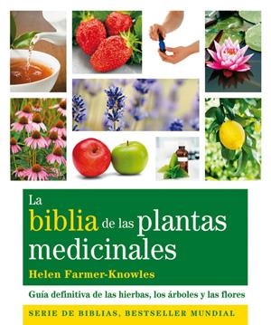 LA BIBLIA DE LAS PLANTAS MEDICINALES | 9788484453703 | FARMER-KNOWLES, HELEN | Galatea Llibres | Librería online de Reus, Tarragona | Comprar libros en catalán y castellano online